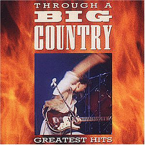 Big Country : Through A Big Country - Greatest Hits (CD, Comp, RE, RM)