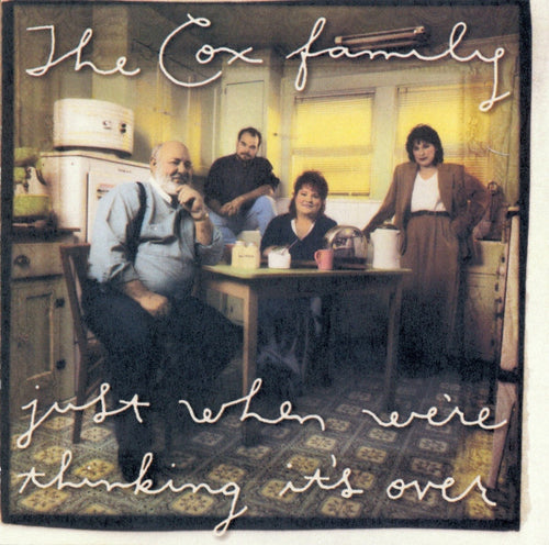 The Cox Family : Just When We're Thinking It's Over (CD, Album)