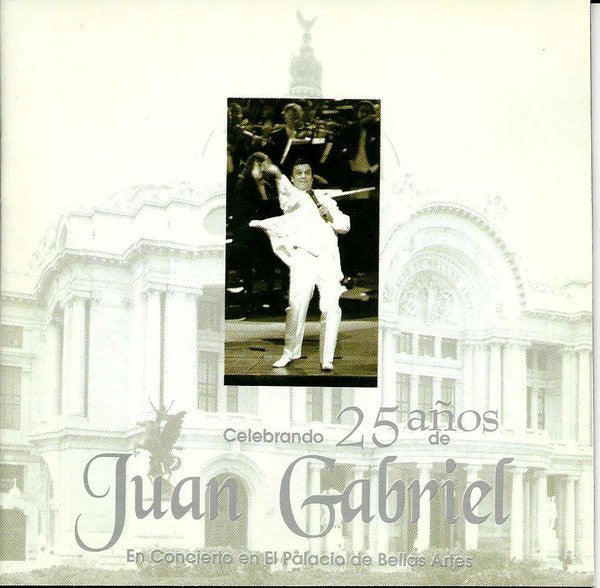 Juan Gabriel : Celebrando 25 Años De Juan Gabriel (En Concierto En El Palacio De Bellas Artes) (2xCD, Album)