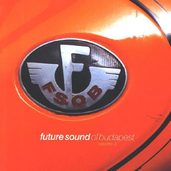 Various : Future Sound Of Budapest Volume 3 (CD, Comp)