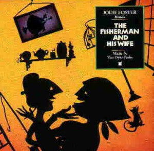 Jodie Foster, Van Dyke Parks : The Fisherman And His Wife (CD, Album)