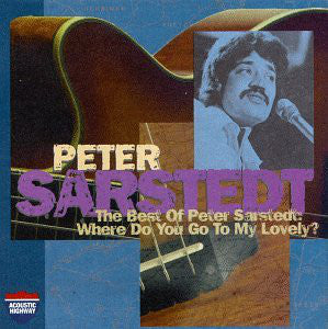 Peter Sarstedt : The Best Of Peter Sarstedt: Where Do You Go To My Lovely? (CD, Comp)