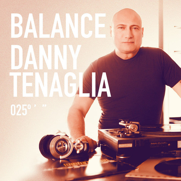 Danny Tenaglia : Balance 025 (2xCD, Comp, Mixed)
