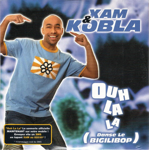 Xam* & Kobla* : Ouh La La (Danse Le Bigilibop) (CD, Single, Car)