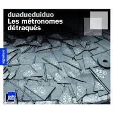 Duadueduiduo : Les Métronomes Détraqués (CD, Album)