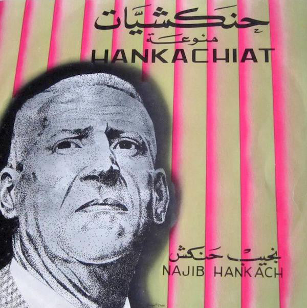 Najib Hankach* :  حنكشيات منوعة Hankachiat (LP)