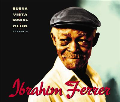 Ibrahim Ferrer : Buena Vista Social Club Presents Ibrahim Ferrer (CD, Album, RE)