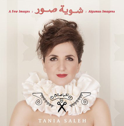 Tania Saleh* : A Few Images: شوية صور : Algumas Imagens (CD, Album)