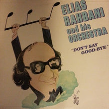 Load image into Gallery viewer, Elias Rahbani And His Orchestra : Don&#39;t Say Good-Bye (LP)

