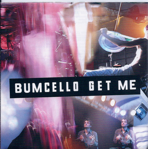 Bumcello : Get Me (2xCD, Album, Liv)
