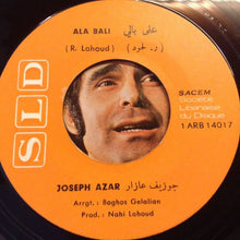 Load image into Gallery viewer, جوزيف عازار = Joseph Azar* : على بالي = Ala Bali (7")
