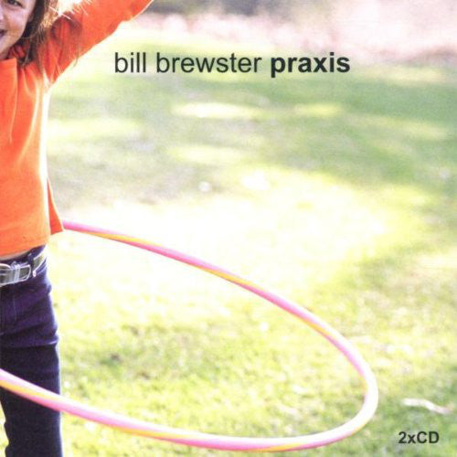 Bill Brewster : Praxis (2xCD, Comp, Mixed)