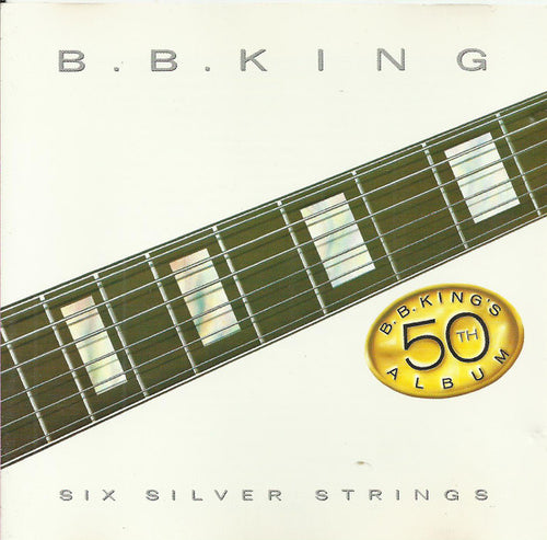 B.B. King : Six Silver Strings (CD, Album, RE)