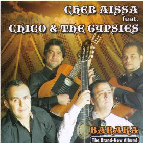 Cheb Aïssa Feat. Chico & The Gypsies : Baraka (CD, Album)
