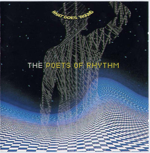 The Poets Of Rhythm : What Goes 'Round (CD, Comp)