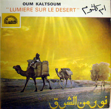 Load image into Gallery viewer, ام كلثوم* = Oum Kaltsoum* : نورس من الشرق = Lumiere Sur Le Desert (LP)
