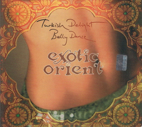 Unknown Artist : Exotic Orient (Turkish Delight Belly Dance) (CD, Comp)