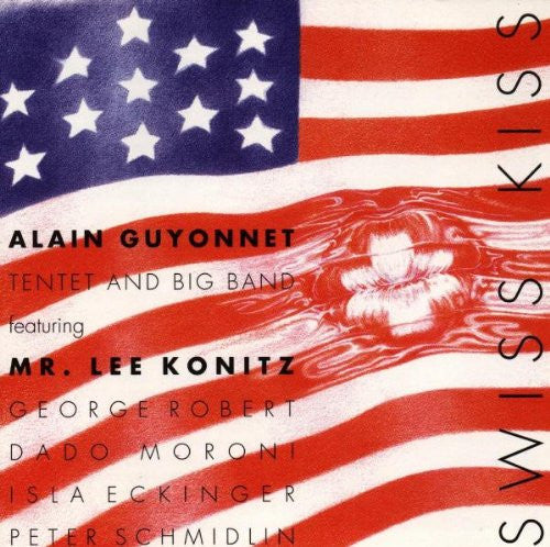 Alain Guyonnet, Lee Konitz : Swiss Kiss - Lee Konitz Plays Alain Guyonnet Tentet & Big Band (CD, Album, RE)