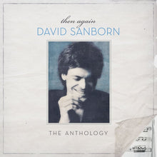 Load image into Gallery viewer, David Sanborn : Then Again - The Anthology (2xCD, Comp)
