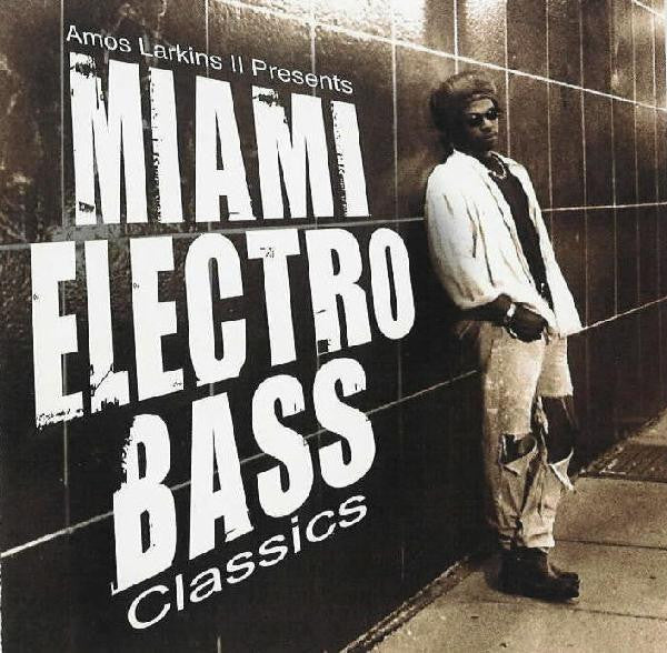 Various : Amos Larkins II Presents Miami Electro Bass Classics (2xCD)