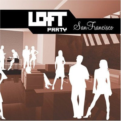 Various : Loft Party - San Francisco (2xCD, Comp, Mixed)