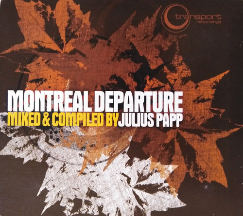 Julius Papp : Montreal Departure (CD, Mixed + CD, Comp)