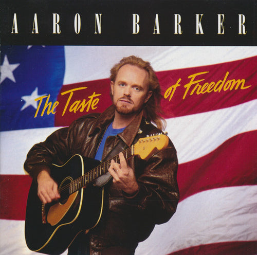 Aaron Barker : The Taste Of Freedom (CD, Album)