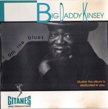 Load image into Gallery viewer, Big Daddy Kinsey : I Am the Blues (CD)
