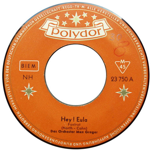 Das Orchester Max Greger* : Hey ! Eula / El Rancho Rock (7