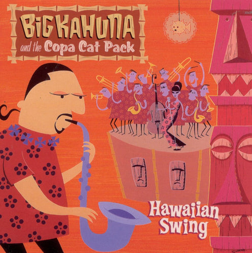 Big Kahuna And The Copa Cat Pack : Hawaiian Swing (HDCD, Album)