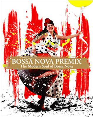 Various : Bossa Nova Premix: The Modern Soul Of Bossa Nova (2xCD, Comp)