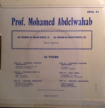 Load image into Gallery viewer, الاستاذ محمد عبد الوهاب* = Prof. Mohamed Abdelwahab* : الحبيب المجهول = Al Habib El Mag&#39;houl (7&quot;)
