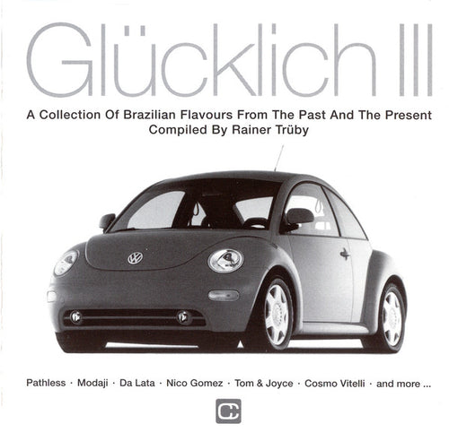 Various : Glücklich III (A Collection Of Brazilian Flavours From The Past And The Present) (CD, Comp)