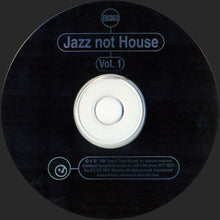 Load image into Gallery viewer, Various : Jazz Not House Vol.1 (CD, Comp)

