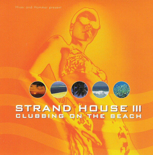 Various : Strand House III - Clubbing On The Beach (2xCD, Comp, Copy Prot., Mixed)