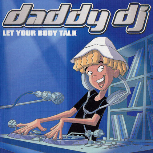 Daddy DJ : Let Your Body Talk (CD, Album, Ltd)