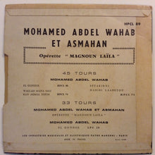 Load image into Gallery viewer, محمد عبد الوهاب* = Mohamed Abdel Wahab Et Asmahan : اوبريت: مجنون ليلى = Opérette &quot;Magnoun Laila&quot; (7&quot;)
