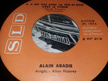 Load image into Gallery viewer, Alain Abadie : &quot; Il A Dit Oui Avec La Tete Et Non Avec Le Coeur &quot; (7&quot;, Single)
