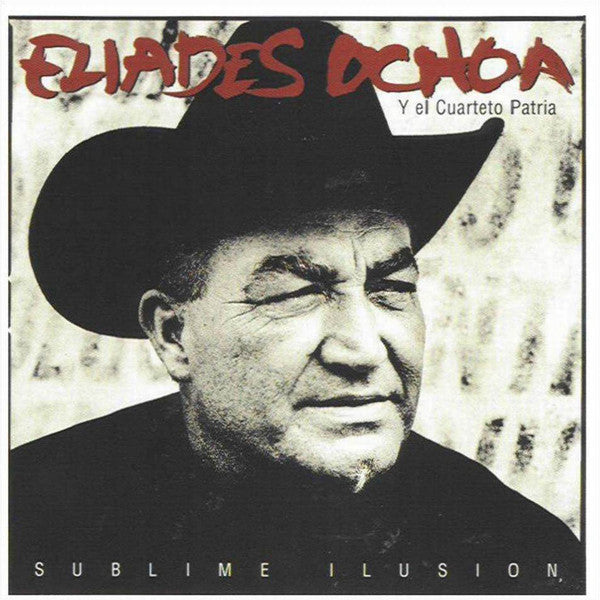 Eliades Ochoa Y El Cuarteto Patria : Sublime Ilusión (CD, Album)