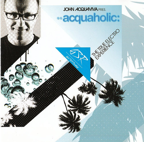 John Acquaviva : Acquaholic: The True Electro Experience (CD, Mixed)