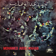Load image into Gallery viewer, محمد عبد الوهاب* = Mohamed Abdel Wahab : محمد عبد الوهاب = Mohamed Abdel Wahab (LP)
