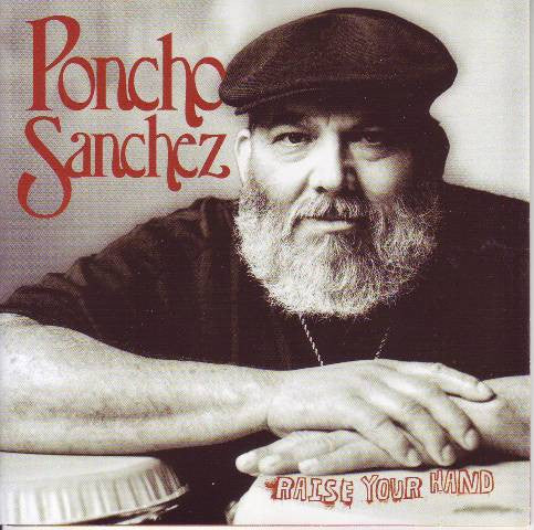 Poncho Sanchez : Raise Your Hand (CD, Album)