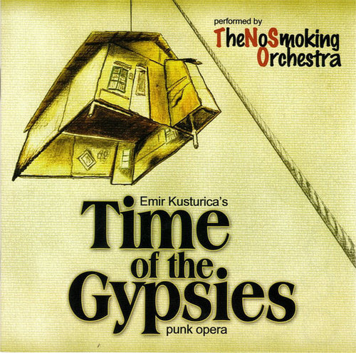 Emir Kusturica & The No Smoking Orchestra : Time Of The Gypsies (CD, Album)
