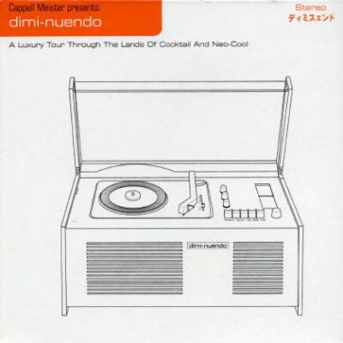 Cappell Meister Presents Dimi-Nuendo : A Luxury Tour Through The Lands Of Cocktail And Neo-Cool (CD, Album)
