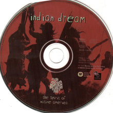 Load image into Gallery viewer, Various : Indian Dream • The Spirit Of Native America  (CD, Comp)
