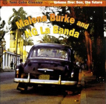 Malena Burke And NG La Banda : Tumi Cuba Classics Volume Five: Son, The Future (CD, Album)