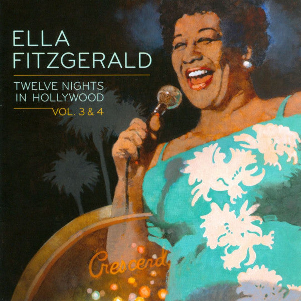 Ella Fitzgerald : Twelve Nights In Hollywood, Vols. 3 & 4 (2xCD, Album, RM)