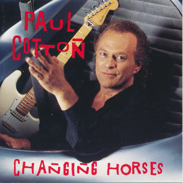 Paul Cotton : Changing Horses (CD, Album)