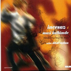 İncesaz İle Dilek Türkan : 4 - Mazi Kalbimde (CD, Album)