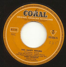 Load image into Gallery viewer, Debbie Reynolds : This Happy Feeling / Hillside In Scotland  (7&quot;, Single, Mono)
